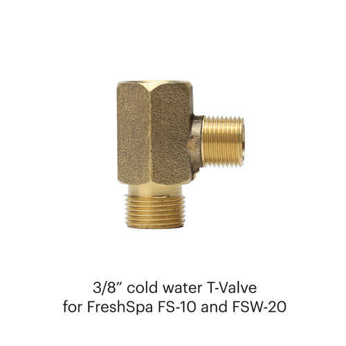 three eighths inch cold water t-valve for FS10 and FSW20
